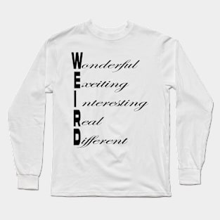 "W.E.I.R.D' Long Sleeve T-Shirt